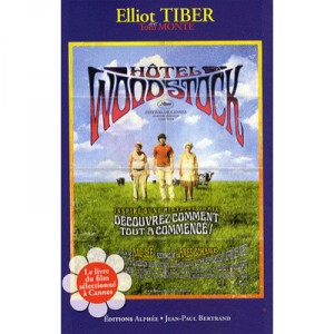 Hotel Woodstock - Elliot Tiber , Tom Monte