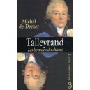 Talleyrand , Les Beautes Du Diable - Michel De Decker