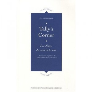 Tally's Corner , Les Noirs Du Coin De La Rue - Elliot Liebow
