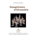Tanagreennes D Alexandrie. Les Figurines D Terre Cuite Helenistiques Des Necropoles Orientales. Muse - D Kassab