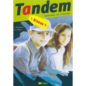 Tandem , Methode De Francais Niveau 1 - C Bergeron , M Albero