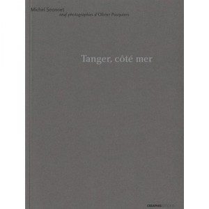 Tanger, Cote Mer - Michel Seonnet , Olivier Pasquiers
