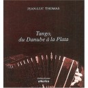 Tango, Du Danube A La Plata - Jean-luc Thomas