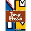 Tango Massai - Maxence Fermine