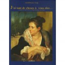 J'ai Tant De Choses A Vous Dire... La Parole Aux Chefs-d'oeuvre Du Palais Des Beaux-arts De Lille - E Woznica