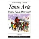 Tante Arie , Bonne Fee Et Mere Noel - Herve Thiry-duval