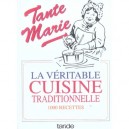 Tante Marie , La Veritable Cuisine Traditionnelle - Collectif