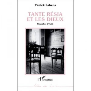 Tante Resia Et Les Dieux , Nouvelles D'haiti - Yanick Lahens