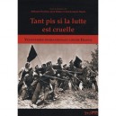 Tant Pis Si La Lutte Est Cruelle , Volontaires Internationaux Contre Franco - Batou , Prezioso , Rapin