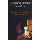 Tant Qu'il Y Aura Des Chats... Dans Une Famille - Frederique Hebrard , Louis Velle