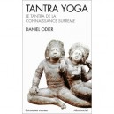 Tantra Yoga , Le Tantra De La Connaissance Supreme - Daniel Odier