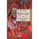 Tantrisme , Doctrin, Pratique, Art, Rituel... - Pierre Feuga