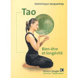 Tao, Bien-etre Et Longevite - Dominique Jacquemay