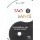 Tao Et Sante , Encyclopedie Des Arts De Sante Taoistes - Gerard Edde