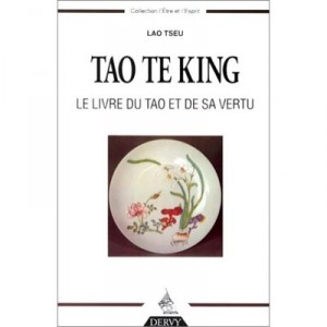 Tao Te King , Le Livre Du Tao Et De Sa Vertu - Lao Tseu