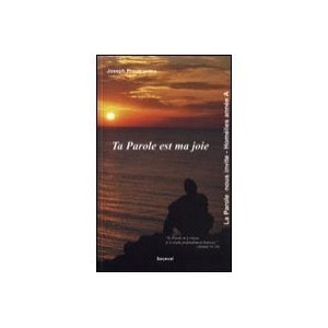 Ta Parole Est Ma Joie , Annee A - Joseph Proux