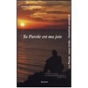 Ta Parole Est Ma Joie , Annee A - Joseph Proux