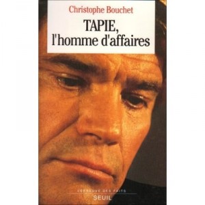 Tapie, L'homme D'affaires - Christophe Bouchet