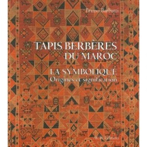 Tapis Berberes Du Maroc , La Symbolique, Origines Et Significations - Bruno Barbatti