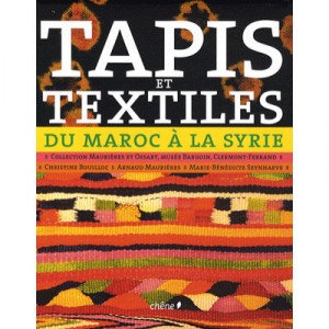Tapis Et Textiles , Du Maroc A La Syrie - Arnaud Maurieres , Catherine Bouilloc