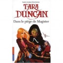 Tara Duncan T.6 , Tara Duncan Dans Le Piege De Magister - Sophie Audouin-mamikonian