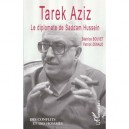 Tarek Aziz , Le Diplomate De Saddam Hussein - Beatrice Bouvet , Patrick Denaud