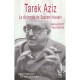 Tarek Aziz , Le Diplomate De Saddam Hussein - Beatrice Bouvet , Patrick Denaud