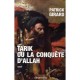 Tarik Ou La Conquete D'allah - Patrick Girard
