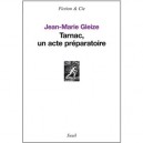Tarnac, Un Acte Preparatoire - Jean-marie Gleize