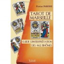 Tarot De Marseille , Guide D'interpretation Des 462 Binomes - Florian Parisse