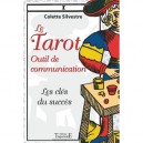 Le Tarot , Outil De Communication - Colette Silvestre