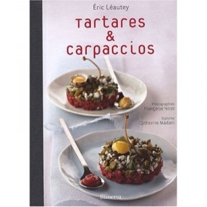 Tartares Et Carpaccios - Eric Leautey