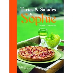 Tartes Et Salades De Sophie - Sophie Dudemaine