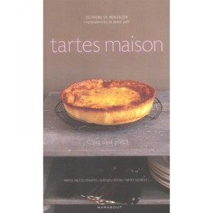 Tartes Maison - Delphine De Montalier , David Japy