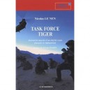 Task Force Tiger , Journal De Marche D'un Chef De Corps Francais En Afghanistan - Nicolas Le Nen