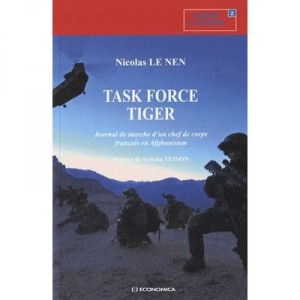 Task Force Tiger, Journal Walking On Commander In Afghanistan French - Nicolas Le Nen