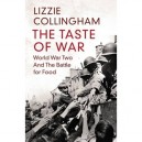 The Taste Of War , World War Two And The Battle For Food - Lizzie Collingham