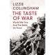 The Taste Of War , World War Two And The Battle For Food - Lizzie Collingham