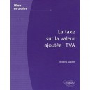 La Taxe Sur La Valeur Ajoutee : Tva - Roland Walter