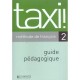 Taxi ! 2 , Methode De Francais, Guide Pedagogique - Capelle , Menand