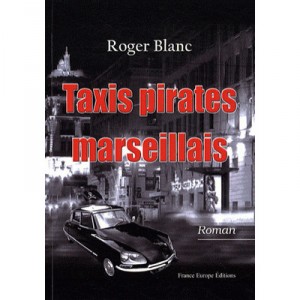 Taxis Pirates Marseillais - Roger Blanc