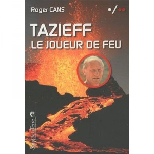 Tazieff, Le Joueur De Feu - Roger Cans