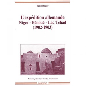 L'expedition Allemande Niger-benoue-lac Tchad (1902-1903) - Fritz Bauer