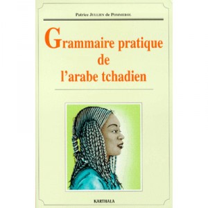 Grammaire De L'arabe Tchadien - Patrice Jullien-de-pommerol