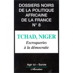 Tchad Niger Escroqueries A La Democratie - Dossiers Noirs 8