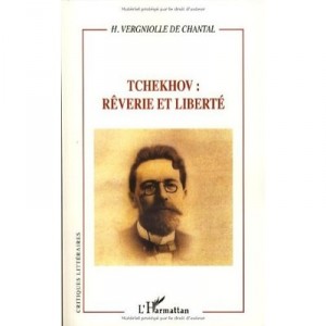 Tchekhov , Reverie Et Liberte - Francois Vergniolle De Chantal