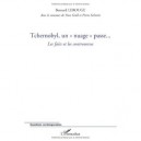 Tchernobyl, Un Nuage Passe... , Les Faits Et Les Controverses - Bernard Lerouge