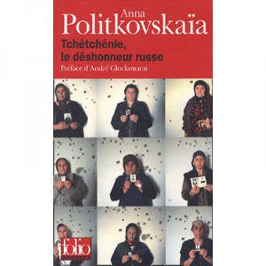 Tchetchenie, Le Deshonneur Russe - Anna Politkovskaia
