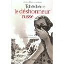 Tchetchenie, Le Deshonneur Russe - Anna Politkovskaia