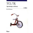 Tcl/tk , Apprentissage Et Reference (2e Edition) - Bernard Desgraupes